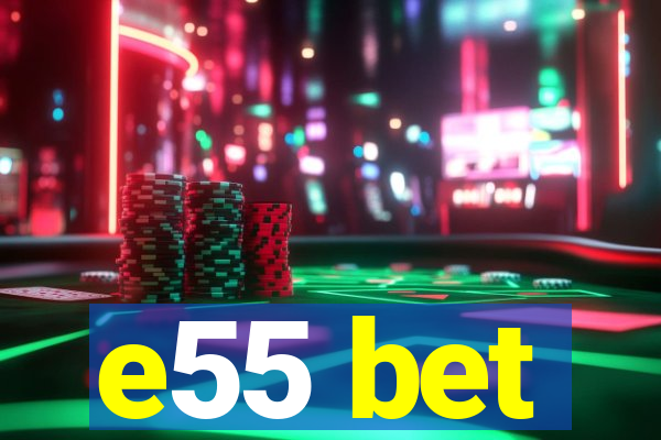 e55 bet